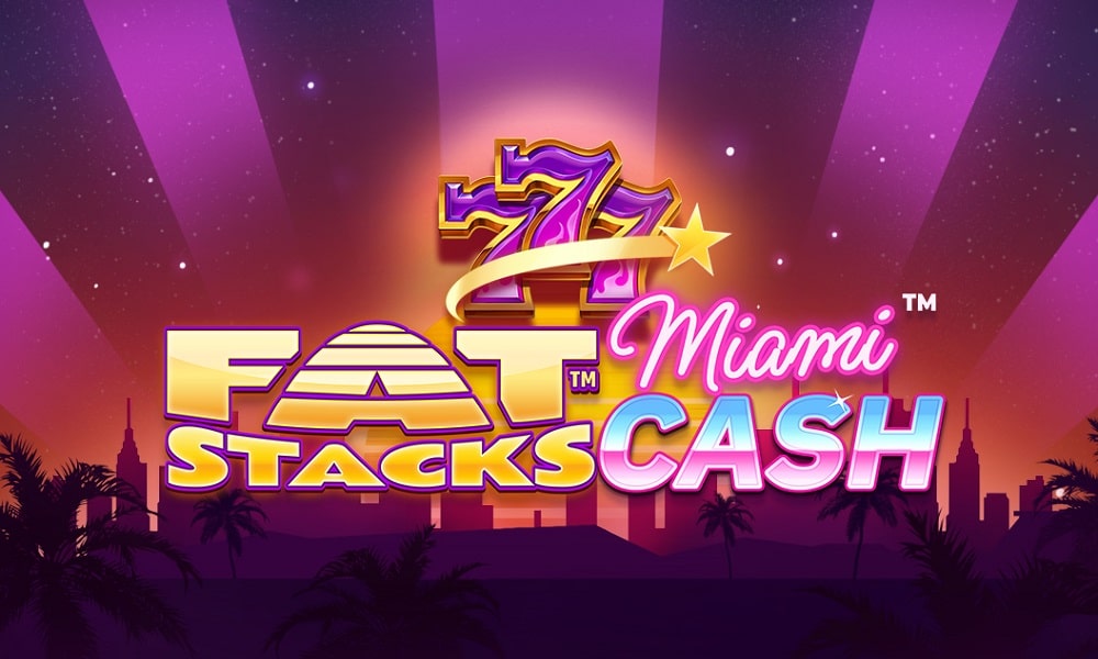 Fat Stacks Miami Cash